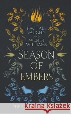 Season of Embers Rachael Vaughn, Wendi Williams 9781736283899 Glasswing Press - książka