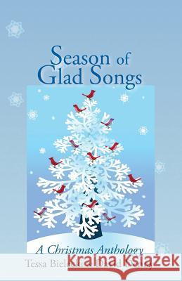 Season of Glad Songs: A Christmas Anthology Tessa Bielecki David Denny 9780615918143 Sand and Sky Publishing - książka