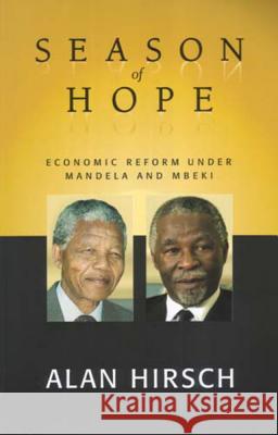 Season of Hope : Economic Reform Under Mandela and Mbeki Alan Hirsch 9781869140410 University of Kwazulu Natal Press - książka
