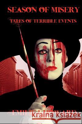 Season of Misery: Tales of Terrible Events Emilie J. Howard 9781721124107 Createspace Independent Publishing Platform - książka