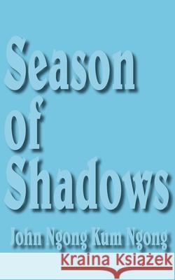 Season of Shadows John Ngong Kum Ngong 9789956550524 Langaa RPCID - książka