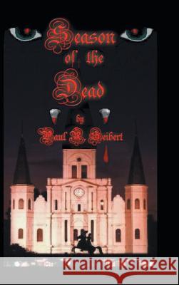 Season of the Dead Paul R. Seibert 9781410741844 Authorhouse - książka
