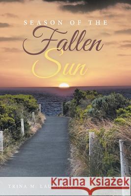 Season of the Fallen Sun Trina M. Laughlin 9781504340441 Balboa Press - książka