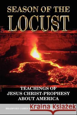 Season of the Locust: Teachings of Jesus Christ-Prophesy about America Boling, Bradford James 9781414021430 Authorhouse - książka
