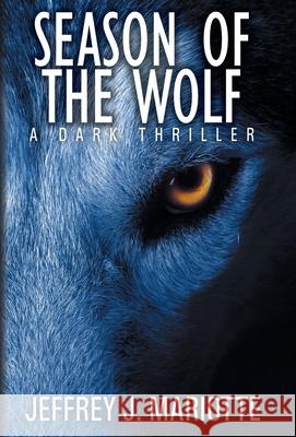 Season of the Wolf Jeffrey J Mariotte   9781680570021 Wordfire Press - książka