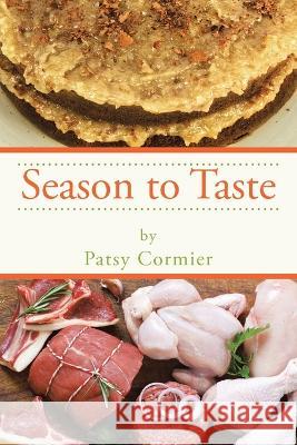 Season to Taste Patsy Cormier 9781669824145 Xlibris Us - książka