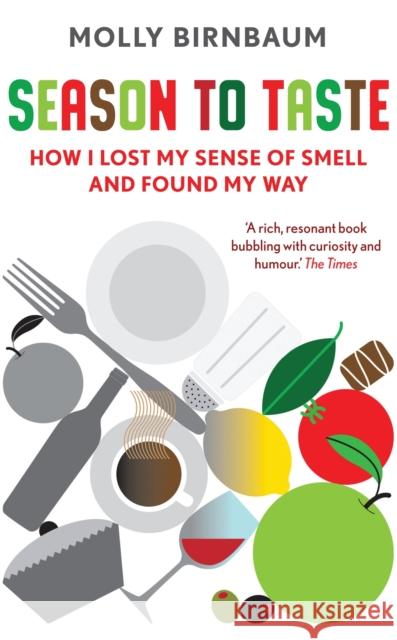 Season to Taste : How I Lost My Sense of Smell and Found My Way Molly Birnbaum 9781846273841  - książka