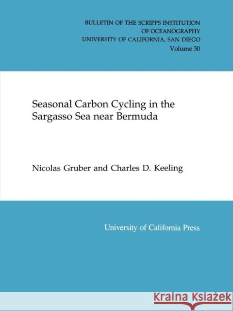 Seasonal Carbon Cycling in the Sargasso Sea Near Bermuda: Volume 30 Gruber, Nicolas 9780520098336 University of California Press - książka