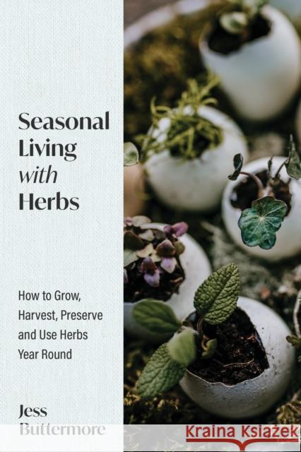 Seasonal Living with Herbs Jess Buttermore 9781684813537 Mango Media - książka