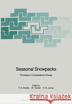 Seasonal Snowpacks: Processes of Compositional Change Davies, Trevor D. 9783642751141 Springer - książka