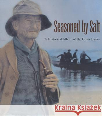 Seasoned by Salt: A Historical Album of the Outer Banks Rodney Barfield 9780807845370 University of North Carolina Press - książka