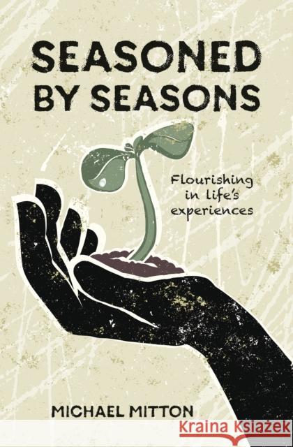 Seasoned by Seasons: Flourishing in life's experiences Michael Mitton 9780857465405 BRF (The Bible Reading Fellowship) - książka