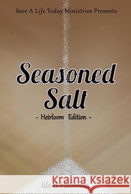 Seasoned Salt: Heirloom Edition Ida B. Hathman 9781970135275 Pen2pad Ink - książka