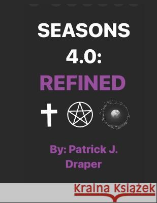 Seasons 4.0: Refined Patrick Jonal Draper   9798395280220 Independently Published - książka