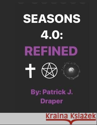 Seasons 4.0: Refined Patrick Jonal Draper   9798395280220 Independently Published - książka