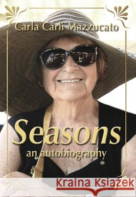 Seasons: an autobiography Carla Carli Mazzucato 9781737989813 Blusparks - książka