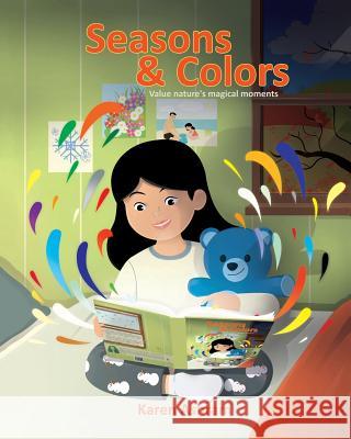 Seasons and Colors: Children's Book: Seasons and Colors (Picture Book) Preschool Book (Age 3-5) Bedtime Story (Beginner Readers) Values (I Ashram, Karen 9780988302044 Easy to Print Publishing - książka
