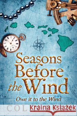 Seasons Before the Wind: Owe it to the Wind Colin Belk   9781684864447 Urlink Print & Media, LLC - książka