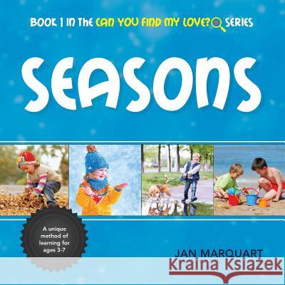 Seasons: Book 1 in the Can You Find My Love? Series Jan Marquart 9780967578040 Jan Marquart - książka