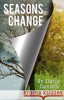 Seasons Change Starla Danielle Wright 9781512316643 Createspace Independent Publishing Platform - książka