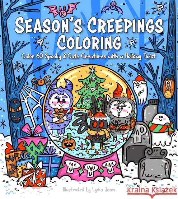 Season's Creepings Coloring: Color 60 Spooky & Cute Creatures with a Holiday Twist Lydia Jean 9781577154600 Rock Point - książka