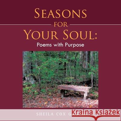 Seasons for Your Soul: Poems with Purpose Sheila Cox Gagen 9781664254503 WestBow Press - książka