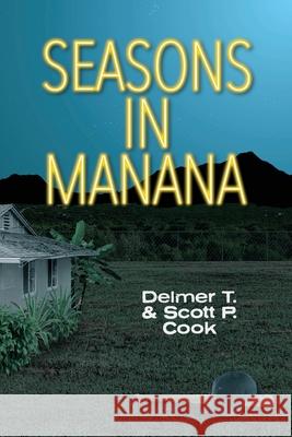 Seasons in Manana Delmer T. Cook Scott P. Cook 9781965602027 Legacy Book Press LLC - książka