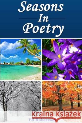 Seasons In Poetry Ed Robertson 9780359177615 Lulu.com - książka