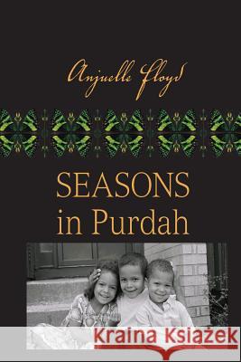 Seasons in Purdah Anjuelle Floyd 9780978796747 NOJ Publications - książka