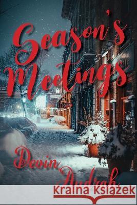 Season's Meetings (Large Print) Devin Audrah 9781947527201 Windword Group Publishing & Media - książka