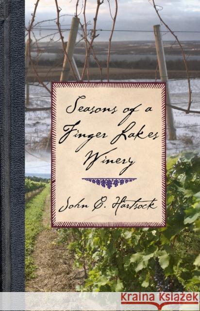 Seasons of a Finger Lakes Winery John C. Hartsock 9780801448812 Cornell University Press - książka