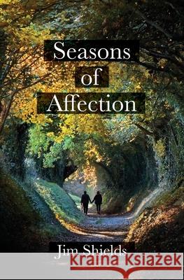 Seasons of Affection Jim Shields 9781922670397 Leschenault Press - książka