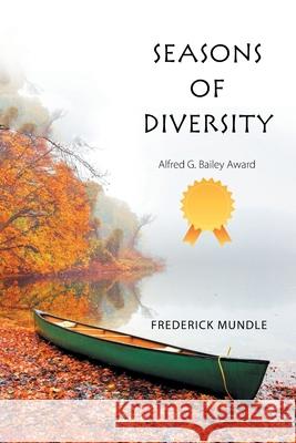 Seasons of Diversity Frederick Mundle 9781664183377 Xlibris Us - książka