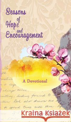 Seasons of Hope and Encouragement: A Devotional Cindy Childress 9781610273466 Quid Pro, LLC - książka