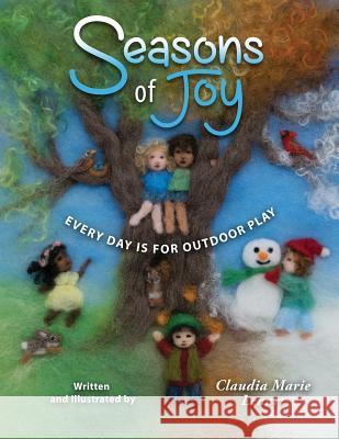 Seasons of Joy: Every Day is for Outdoor Play Lenart, Claudia Marie 9781615993178 Loving Healing Press - książka