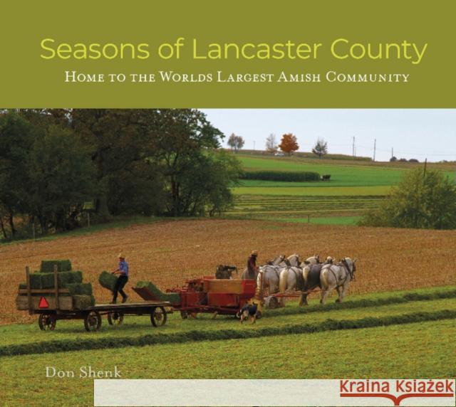 Seasons of Lancaster County: Home to the World's Largest Amish Community Don Shenk 9780764357558 Schiffer Publishing - książka