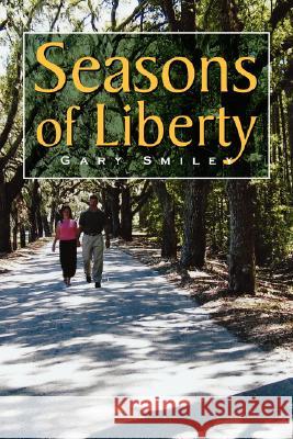 Seasons of Liberty Gary Smiley 9781425795696 Xlibris Corporation - książka