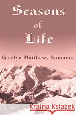 Seasons of Life Carolyn M. Simmons 9780595217670 Writers Club Press - książka