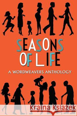 Seasons of Life Wordweavers Anthology 9781502964526 Createspace - książka