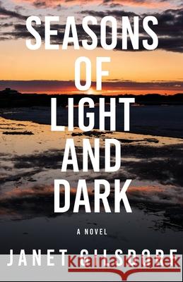 Seasons of Light and Dark Janet Gilsdorf 9781684923373 Epicenter Press (WA) - książka