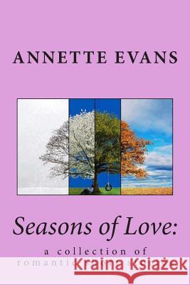 Seasons of Love: : a collection of romantic short stories Evans, Annette 9781497474635 Createspace - książka