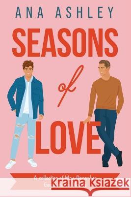 Seasons of Love: A Collection of May-December Gay Romance Novels Ana Ashley   9781915031051 Heartbound Press - książka