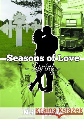 Seasons of Love: Spring Neil Topping 9781291738896 Lulu.com - książka