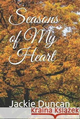Seasons of My Heart Jackie Duncan 9781674899879 Independently Published - książka