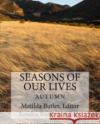 Seasons of Our Lives: Autumn Matilda Butler Kendra Bonnett 9781986077187 Createspace Independent Publishing Platform - książka