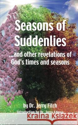 Seasons of Suddenlies Jerry Fitch 9780692637883 McDougal & Associates - książka