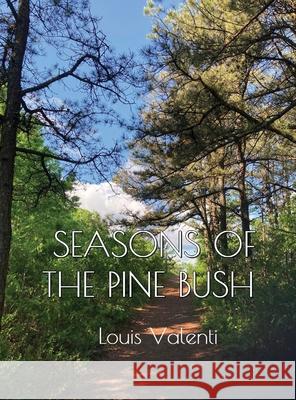 Seasons of the Pine Bush Louis Valenti 9781737067429 Spa City Publishing - książka