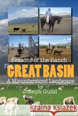 Seasons of the Ranch: The Great Basin A Misunderstood Landscape Guild, Joseph 9781530968282 Createspace Independent Publishing Platform - książka