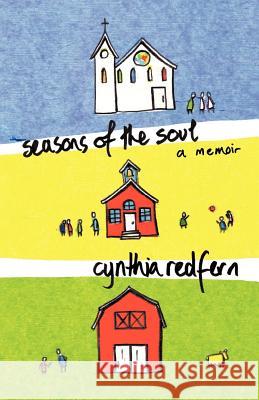 Seasons of the Soul: A Memoir Redfern, Cynthia 9781475956344 iUniverse.com - książka