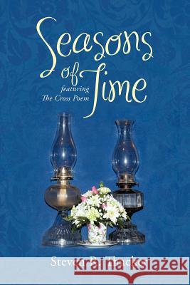 Seasons of Time: Featuring the Cross Poem Thacker, Steven R. 9781468576665 Authorhouse - książka